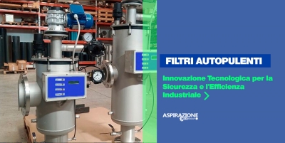 Filtri Autopulenti: Innovazione Tecnologica per la Sicurezza e l&amp;#039;Efficienza Industriale