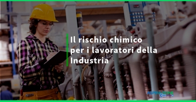 Il rischio chimico per i lavoratori della Industria