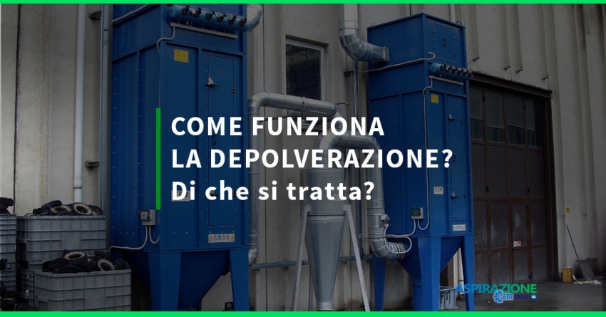 COME FUNZIONA LA DEPOLVERAZIONE? Di che si tratta? 